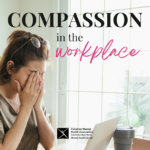 Compassion at Work